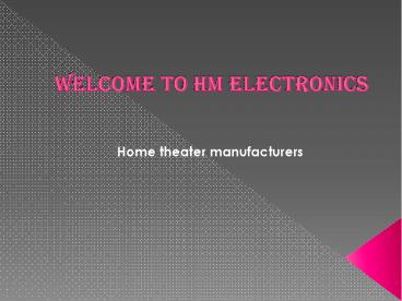 HOME THEATER SUPPLIERS IN INDIA: HM ELECTRONICS