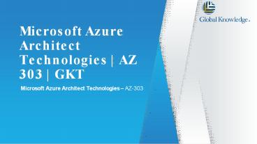 Microsoft Azure Architect Technologies | AZ 303 | GKT