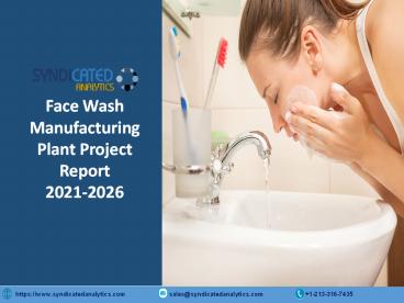 Face Wash Manufacturing Plant Project Report 2021-2026 | Syndicated Analytics