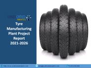 Tyre Manufacturing Plant Project Report 2021-2026 | Syndicated Analytics