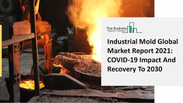 (2021-2030) Industrial Mold Market Size, Share, Growth And Trends