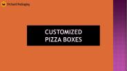 What are the benefits of Pizza boxes?