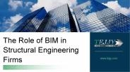 The Role of BIM in Structural Engineering Firms