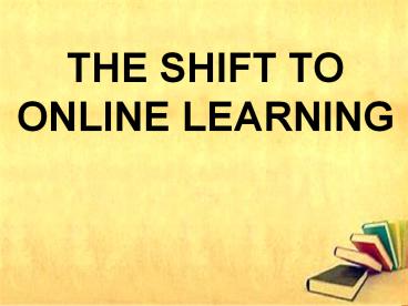 The Shift To Online Learning