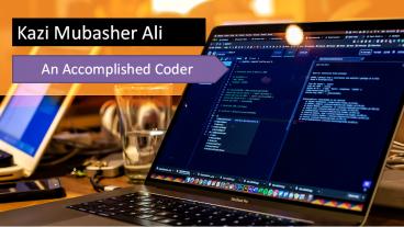 Kazi Mubasher Ali - An Accomplished Coder