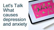 What causes depression and anxiety