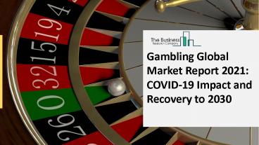 Gambling Market, Industry Trends, Revenue Growth, Key Players Till 2030