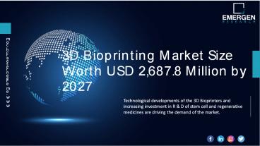 3D Bioprinting Market Size Worth USD 2,687.8 Million by 2027