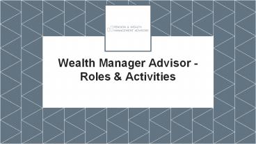 Wealth Manager Advisor - Roles & Activities