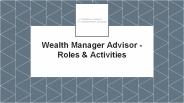 Wealth Manager Advisor - Roles & Activities