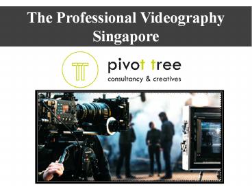 The Professional Videography Singapore