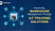 Warehouse Management System through IoT Tracking Sensors and Solutions