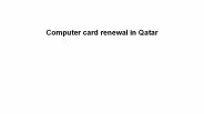 Computer card renewal in qatar