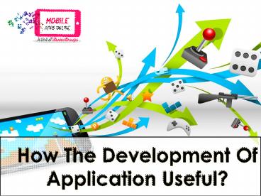 How The Development Of Application Useful?
