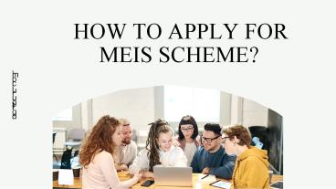 How to apply for MEIS Scheme?