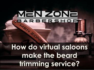 How do virtual saloons make the beard trimming service?