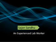 Sajan Sandhu - An Experienced Lab Worker