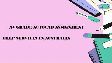 A+ Grade AutoCAD Assignment Help Services in Australia