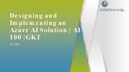 Designing and Implementing an Azure AI Solution | AI 100 |GKT