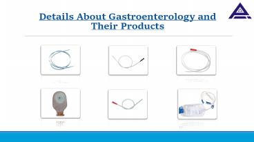 Details About Gastroenterology And Their Products