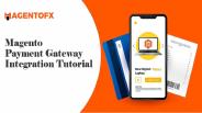 Magento Payment Gateway ​Integration Tutorial