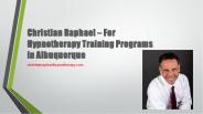 Christian Raphael – For Hypnotherapy Training Programs in Albuquerque