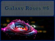 Galaxy Roses #6
