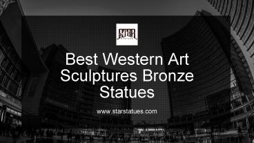 Best Western Art Sculptures Bronze Statues