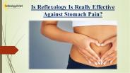 Is Reflexology Effective Against Stomach Pain?