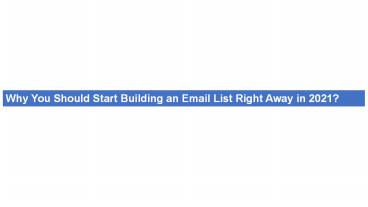 Why You Should Start Building an Email List Right Away in 2021