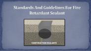 Standards And Guidelines For Fire Retardant Sealant