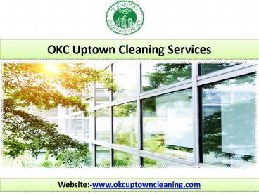 OKC Uptown Cleaning Services PPT
