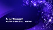 Sanjay Nadarajah - Pharmaceutical Quality Consultant
