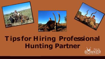 Tips for Hiring Professional Hunting Partner