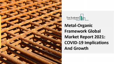 Metal-Organic Framework Market Overview and Forecasts through 2030