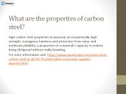 What are the properties of carbon steel?
