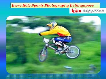 Incredible Sports Photography In Singapore