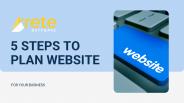 5 STEPS TO PLAN WEBSITE FOR YOUR BUSINESS