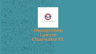 Immigration Lawyer Clearwater FL- Center For U S Immigration (1)