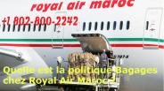 Quelle est la politique Bagages chez Royal Air Maroc ?