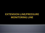 EXTENSION LINE/PRESSURE MONITORING LINE