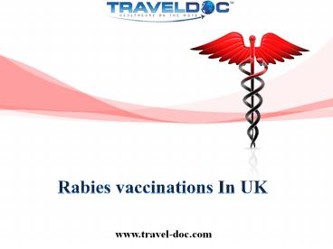 Rabies vaccinations In UK