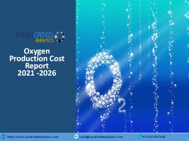 Oxygen Production Cost Analysis 2021-2026 | Syndicated Analytics