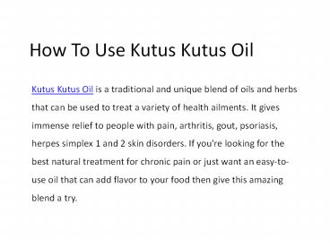 How To Use Kutus Kutus Oil