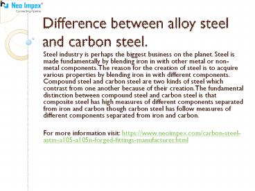 Difference between alloy steel and carbon steel.