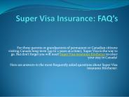 Super Visa Insurance: FAQ’s