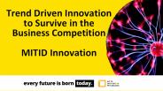 Trend Driven Innovation - MIT ID Innovation