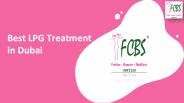 Best LPG Treatment in Dubai