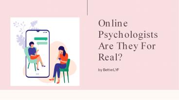 Online Psychologists Are They For Real?