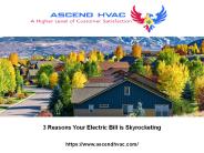 3 Reasons Your Electric Bill is Skyrocketing